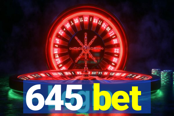 645 bet